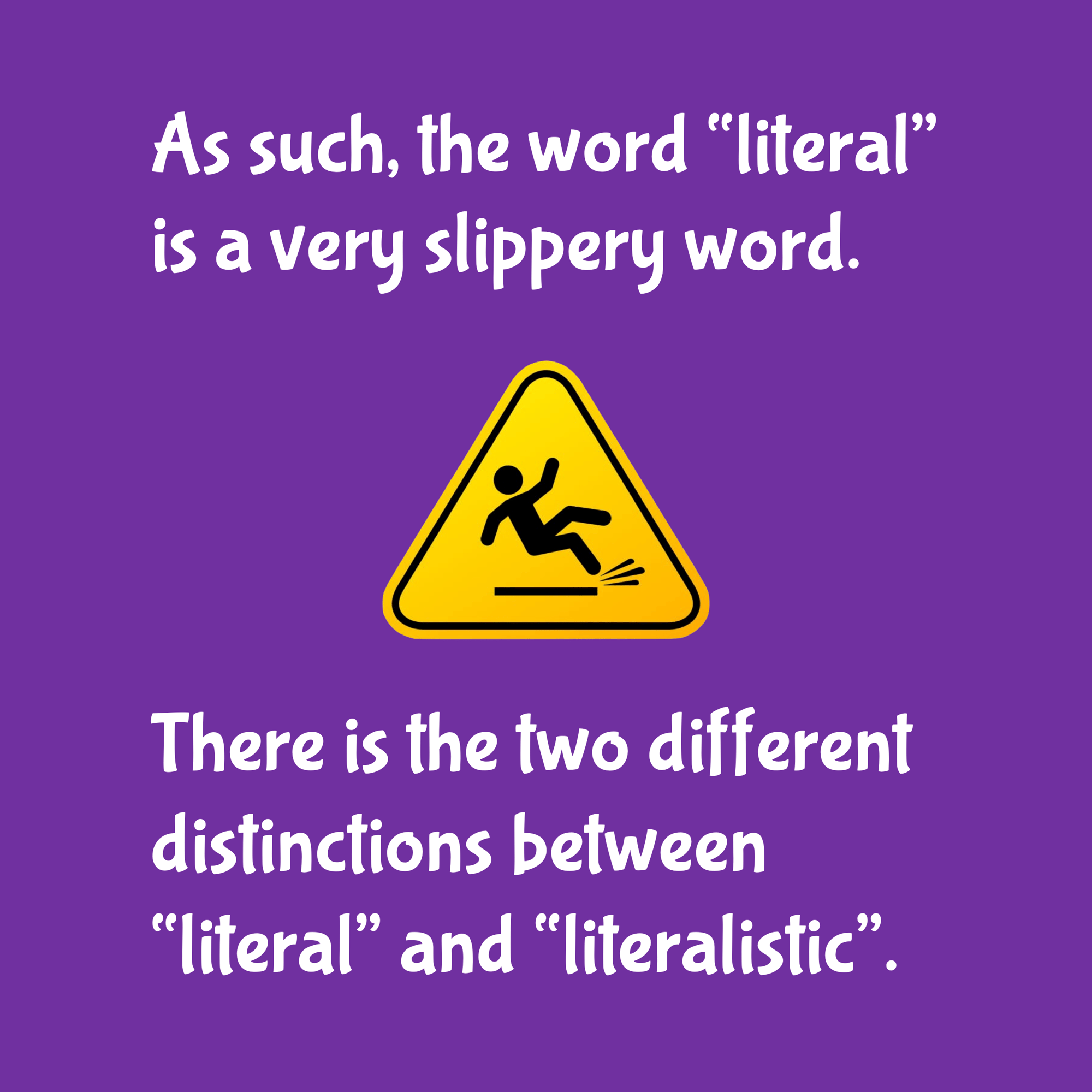 Literal-slippery-word